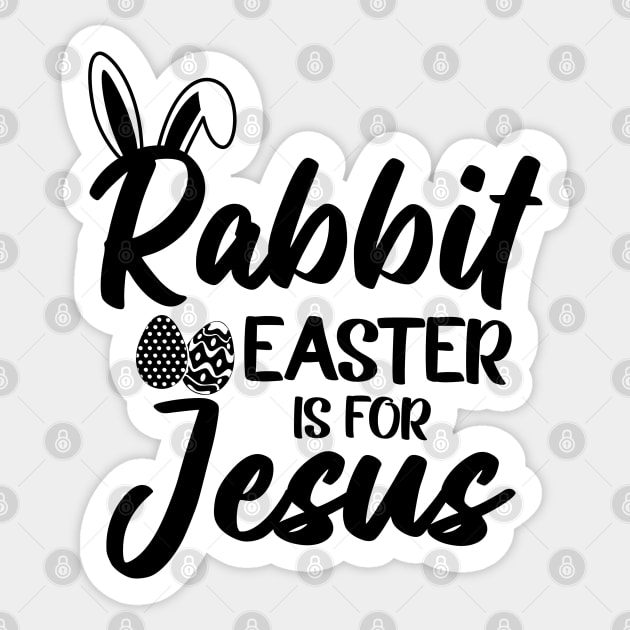 Silly Rabbit Easter is for Jesus Sticker by TheMegaStore